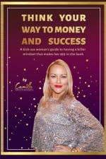 Think your way to money and success! af Camilla Kristiansen