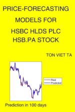 Price-Forecasting Models for HSBC Hlds Plc HSB.PA Stock af Ton Viet Ta