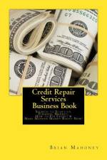 Credit Repair Services Business Book af Brian Mahoney