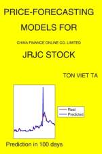 Price-Forecasting Models for China Finance Online Co. Limited JRJC Stock af Ton Viet Ta