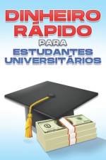 Dinheiro rápido para estudantes universitários af D K Hawkins
