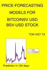 Price-Forecasting Models for BitcoinSV USD BSV-USD Stock af Ton Viet Ta