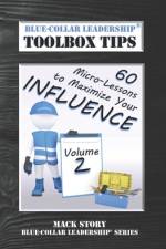 Blue-Collar Leadership Toolbox Tips Volume 2 af Mack Story