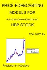 Price-Forecasting Models for Huttig Building Products, Inc. HBP Stock af Ton Viet Ta