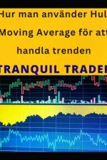Hur man använder Hull Moving Average för att handla trenden af Tranquil Trader
