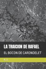 La Traicion de Rafael af A J