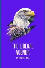 The Liberal Agenda af Bradley Hall
