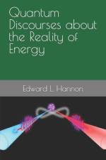 Quantum Discourses about the Reality of Energy af Edward L Hannon