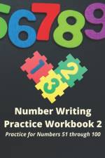 Number Writing Practice Workbook 2, Numbers 51 through 100 af V P Nightshade