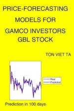 Price-Forecasting Models for Gamco Investors GBL Stock af Ton Viet Ta