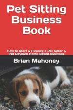 Pet Sitting Business Book af Brian Mahoney