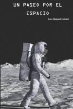 Un Paseo Por El Espacio af Luis Manuel Calenti de la Vega