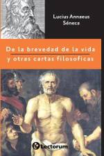 De la brevedad de la vida y otras cartas filosóficas af Lucius Annaeus Seneca