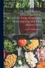 Die Angeborne, Vollständige, Seitliche Verlagerung Der Eingeweide Des Menschen af Friedrich Küchenmeister