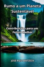 Rumo a um Planeta Sustentável af JosÃ© Ruiz Watzeck