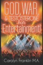 God, War And Testosterone af Carolyn Franklin M a