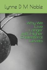 Why We Live Longer with Higher Cholesterol Levels af Lynne D M Noble