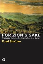 For Zion's Sake: The Judeo-Christian Tradition in American Culture af Fuad Sha'ban