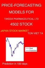 Price-Forecasting Models for Takeda Pharmaceutical Ltd 4502 Stock af Ton Viet Ta