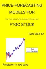 Price-Forecasting Models for First Trust Global Tactical Commodity Strategy Fund FTGC Stock af Ton Viet Ta