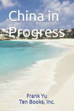 China in Progress af Frank Yu