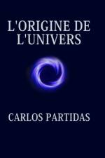 L'Origine de l'Univers af Carlos L Partidas