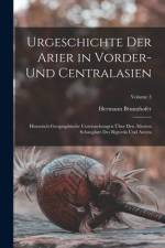 Urgeschichte Der Arier in Vorder- Und Centralasien af Hermann Brunnhofer