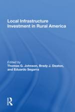 Local Infrastructure Investment in Rural America af Thomas G Johnson
