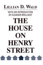 The House on Henry Street af Lillian D Wald