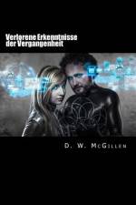 Verlorene Erkenntnisse der Vergangenheit af D W McGillen