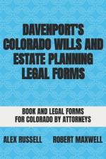 Davenport's Colorado Wills And Estate Planning Legal Forms af Robert Maxwell