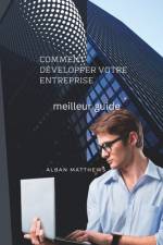 comment développer votre entreprise af Alban Matthews