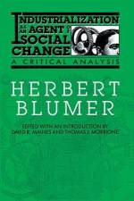 Industrialization as an Agent of Social Change af Herbert Blumer