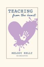 Teaching from the Heart af Melody Kelly