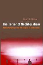 Terror of Neoliberalism af Henry A Giroux