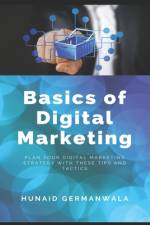 Basics of Digital Marketing af Hunaid Germanwala