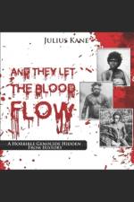 And They Let The Blood Flow af Julius Kane