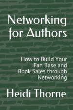 Networking for Authors af Heidi Thorne