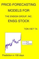 Price-Forecasting Models for The Ensign Group, Inc. ENSG Stock af Ton Viet Ta