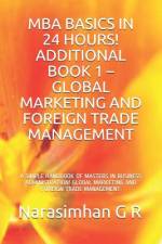 MBA Basics in 24 Hours! Additional Book 1 - Global Marketing and Foreign Trade Management af Narasimhan G R