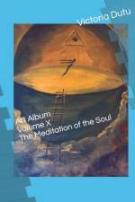 Art Album Volume X The Meditation of the Soul af Victoria Dutu