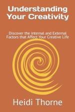 Understanding Your Creativity af Heidi Thorne