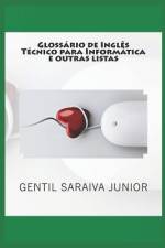 Glossário de Inglês Técnico para Informática e outras listas af Gentil Saraiva Junior