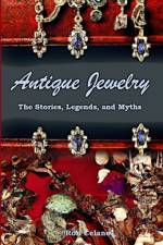 Antique Jewelry - The Stories, Legend, and Myths af Ron Celano