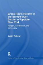 Grassroots Reform in the Burned-over District of Upstate New York af Judith Wellman