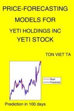 Price-Forecasting Models for Yeti Holdings Inc YETI Stock af Ton Viet Ta