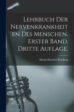 Lehrbuch der Nervenkrankheiten des Menschen. Erster Band. Dritte Auflage. af Moritz Heinrich Romberg