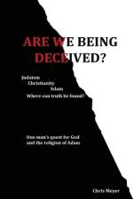 Are We Being Deceived? af Chris Meyer