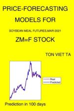 Price-Forecasting Models for Soybean Meal Futures, Mar-2021 ZM=F Stock af Ton Viet Ta