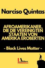 AFROAMERIKANER, DIE DIE VEREINIGTEN STAATEN VON AMERIKA EROBERTEN - Narciso Quintas af Narciso Quintas